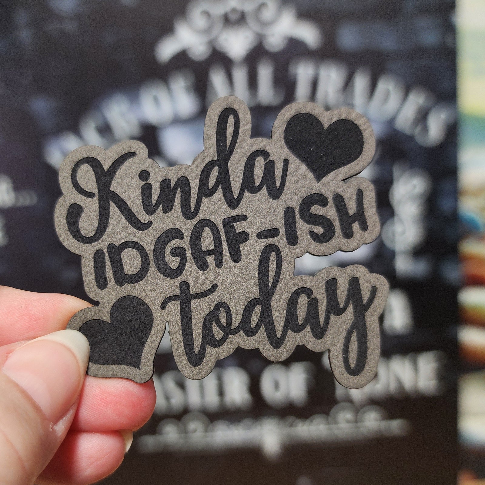 Feeling Kinda IDGAF-ish Today Engraved Leatherette Hat Patch - MR01