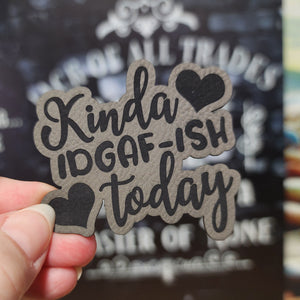 Feeling Kinda IDGAF-ish Today Engraved Leatherette Hat Patch - MR01