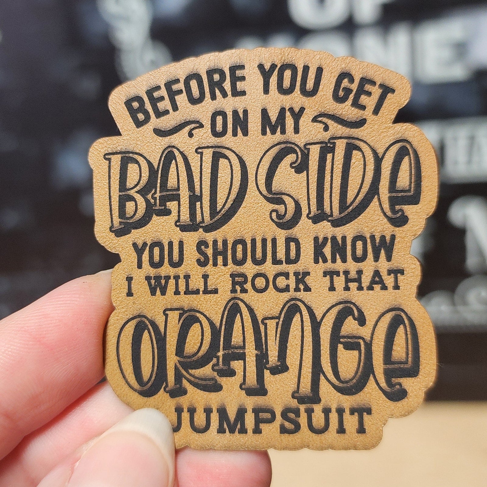 Funny leatherette hat patch saying 'Before you get on my Bad Side' perfect for quirky fashion lovers and jumpsuit fans.