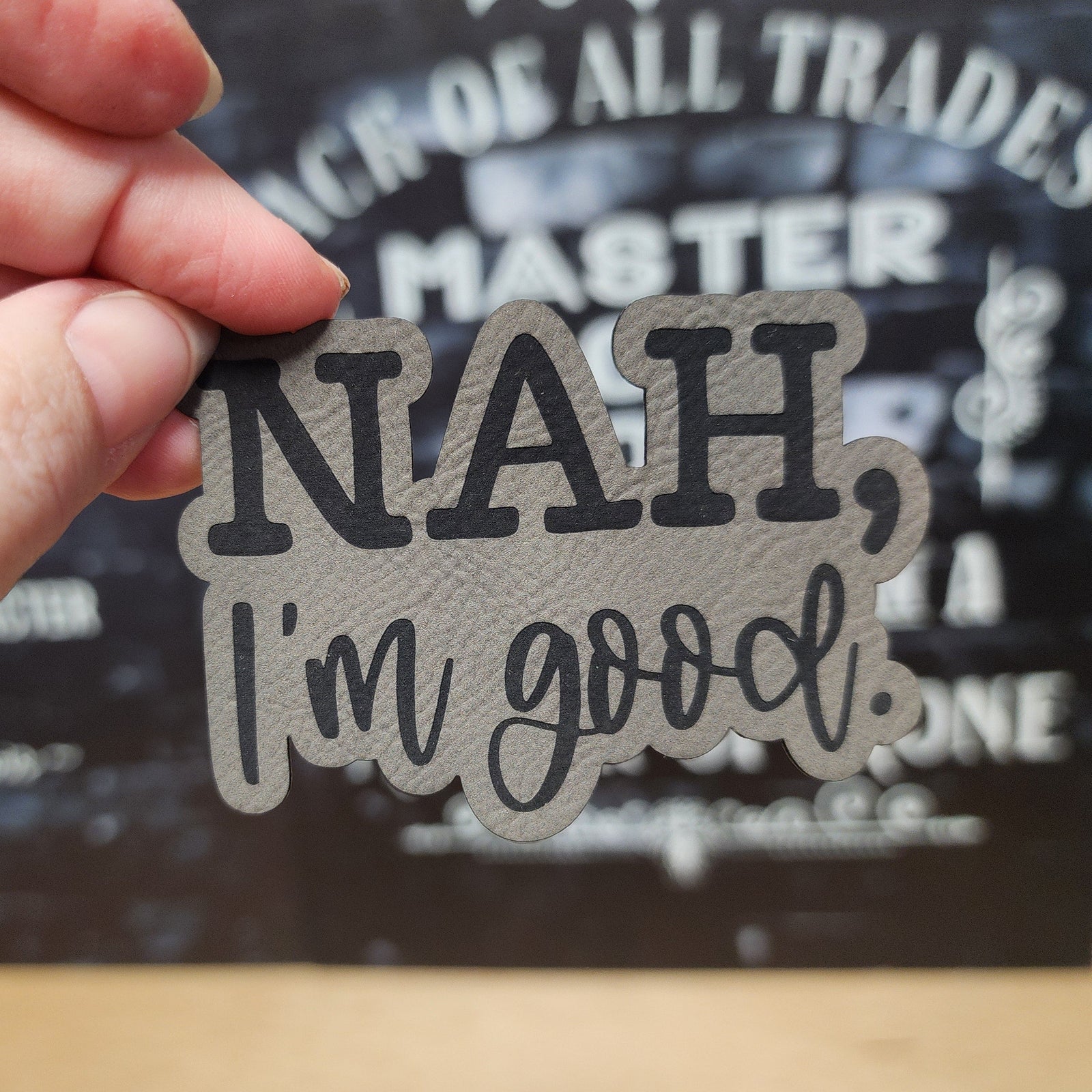 Leatherette hat patch with humorous text 'NAH, I’m good.' for trendy hat accessories.