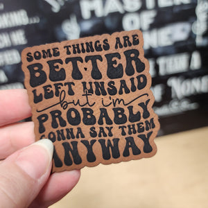 Better Left Unsaid Engraved Leatherette Hat Patch - MR01 (Choose Your Color)
