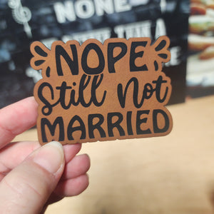 Nope Still Married Engraved Leatherette Hat Patch - MR01