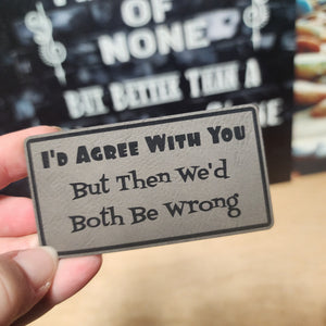 Agree to Disagree Engraved Leatherette Hat Patch - MR01
