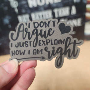 I Don't Argue Engraved Leatherette Hat Patch - MR01