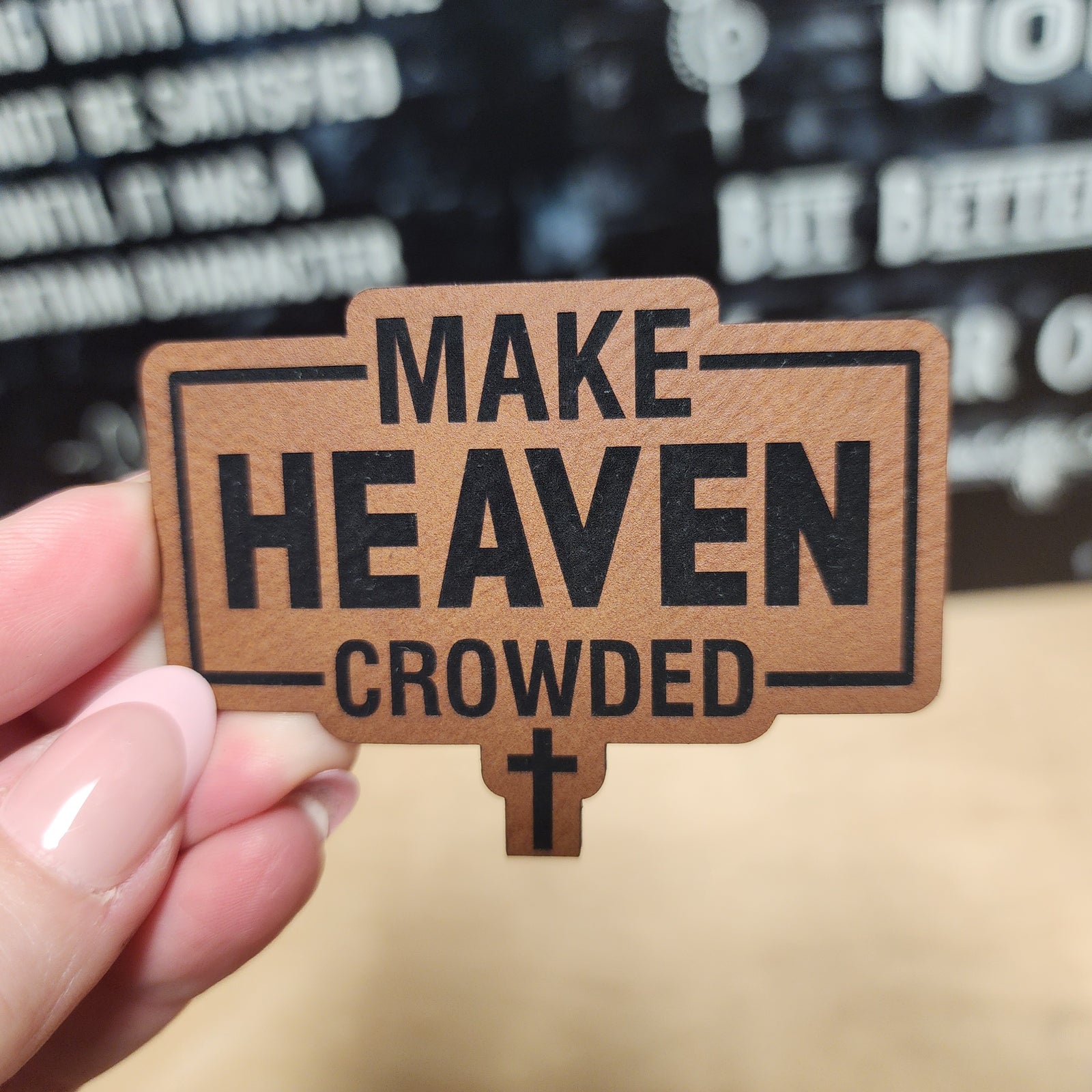 Make Heaven Crowded Faith Engraved Leatherette Hat Patch - MR01