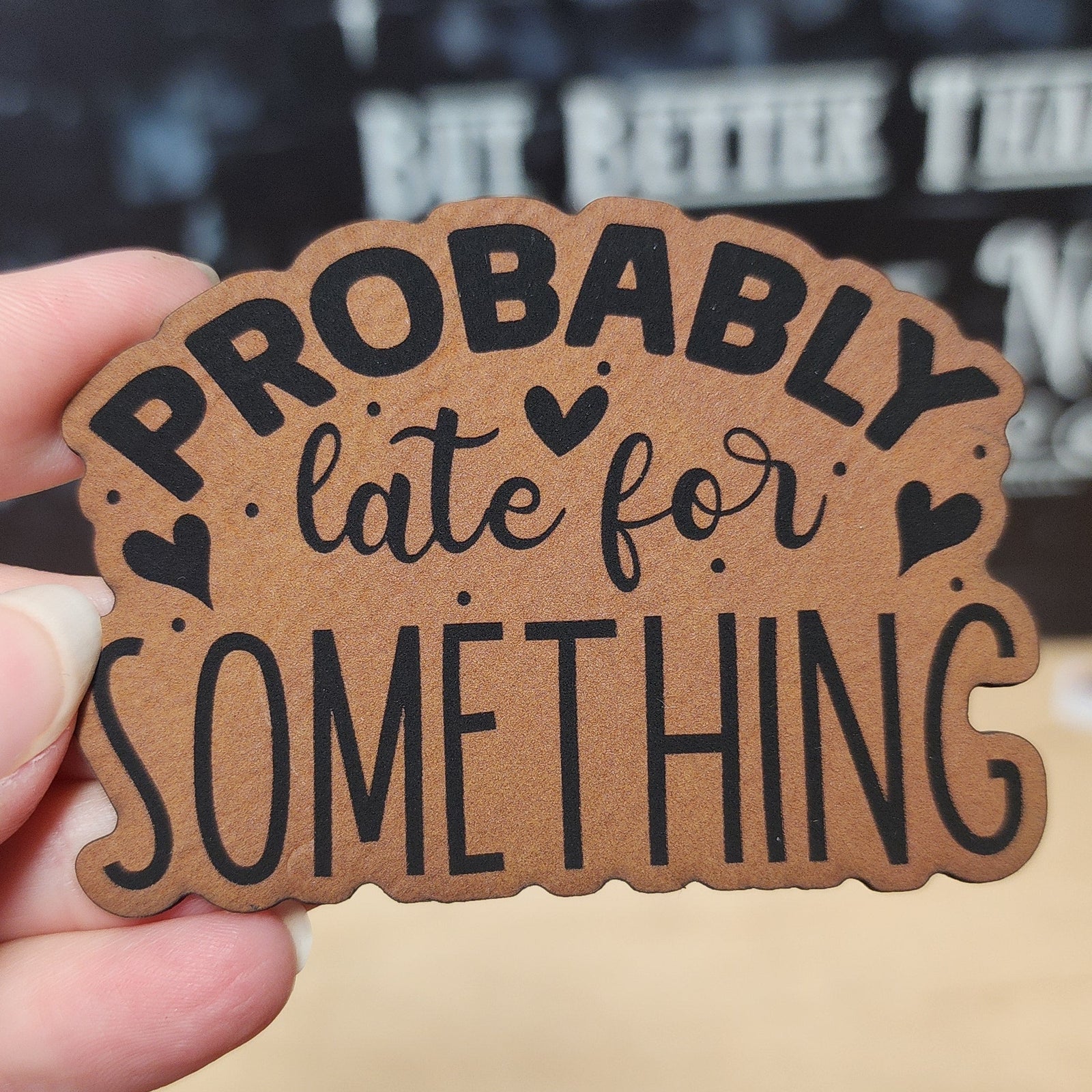 Probably Late for Something leatherette hat patch, trendy accessory for casual, fun hats and outdoor adventures.