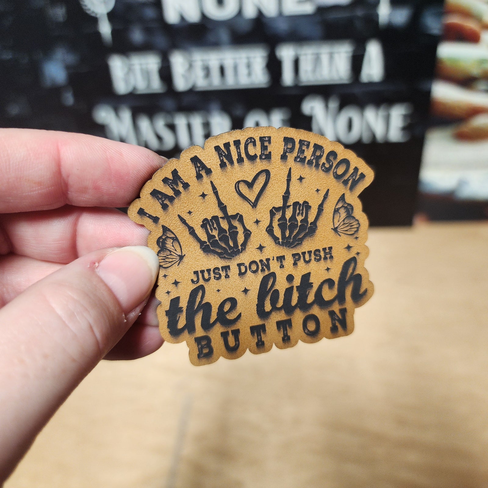 Funny leatherette hat patch, 'I am a nice person, just don't push the bitch button', quirky humor patch.