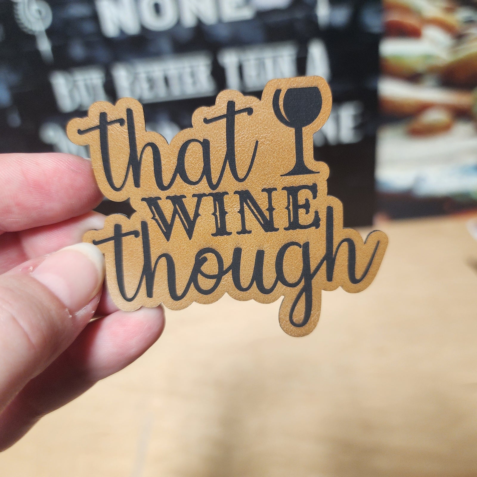 That Wine Though leatherette hat patch for wine lovers, perfect for hats, backpacks, and home décor.