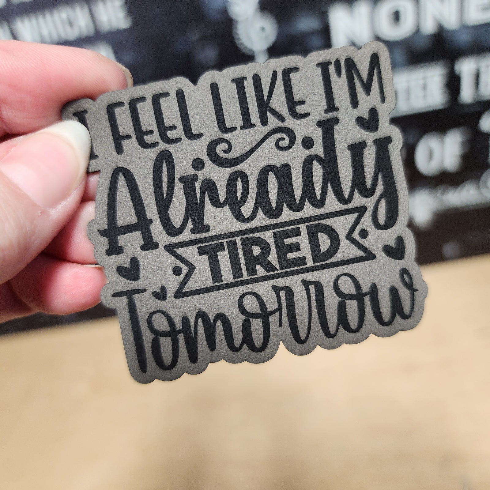 Funny leatherette patch that says 'I Feel Like I'm Already Tired Tomorrow' for hats and bags.