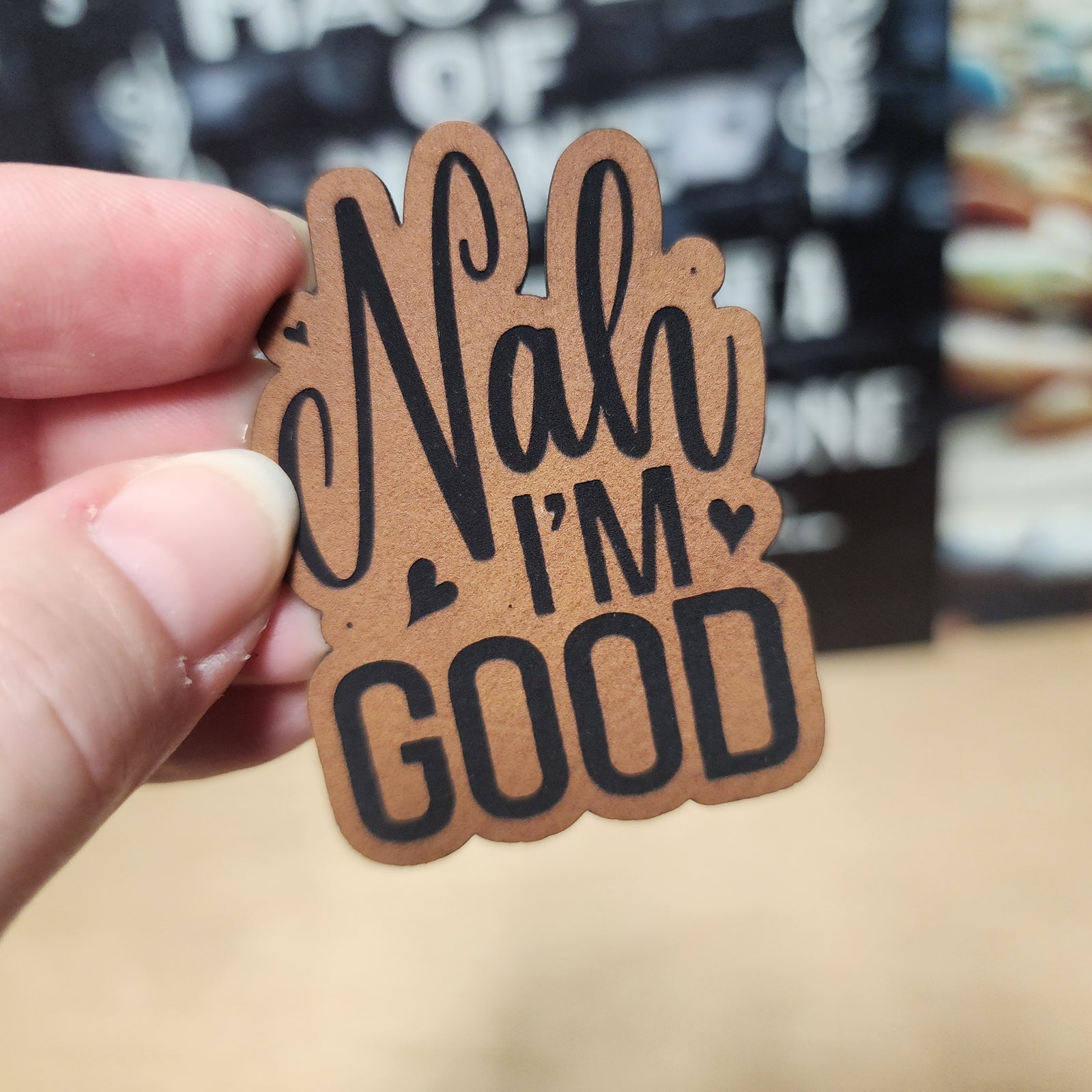 Funny leatherette hat patch with the phrase 'Nah I'm Good,' perfect for unique and quirky hat designs.