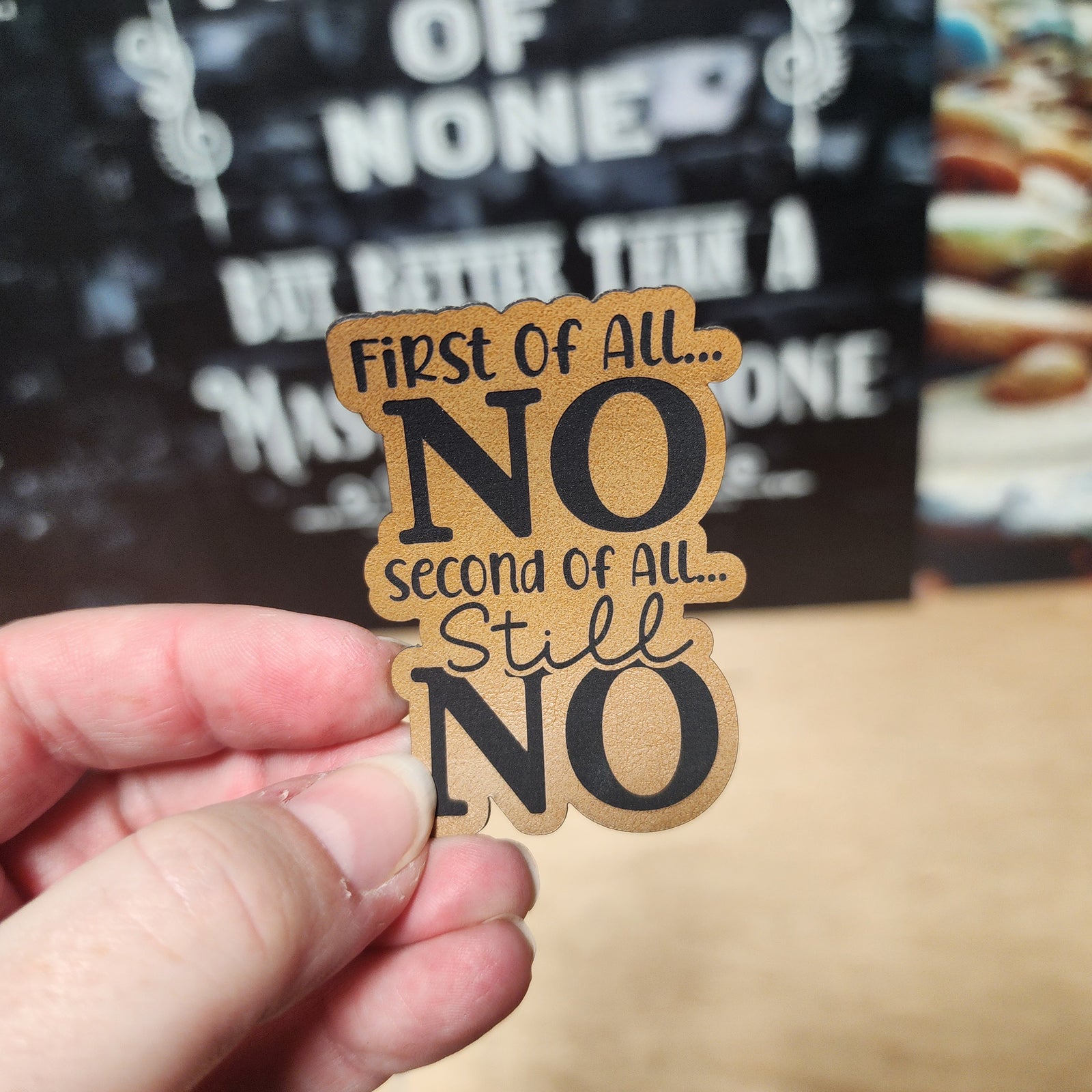 Funny leatherette hat patch saying 'First of All... NO, Second of All... Still NO' for casual wear.