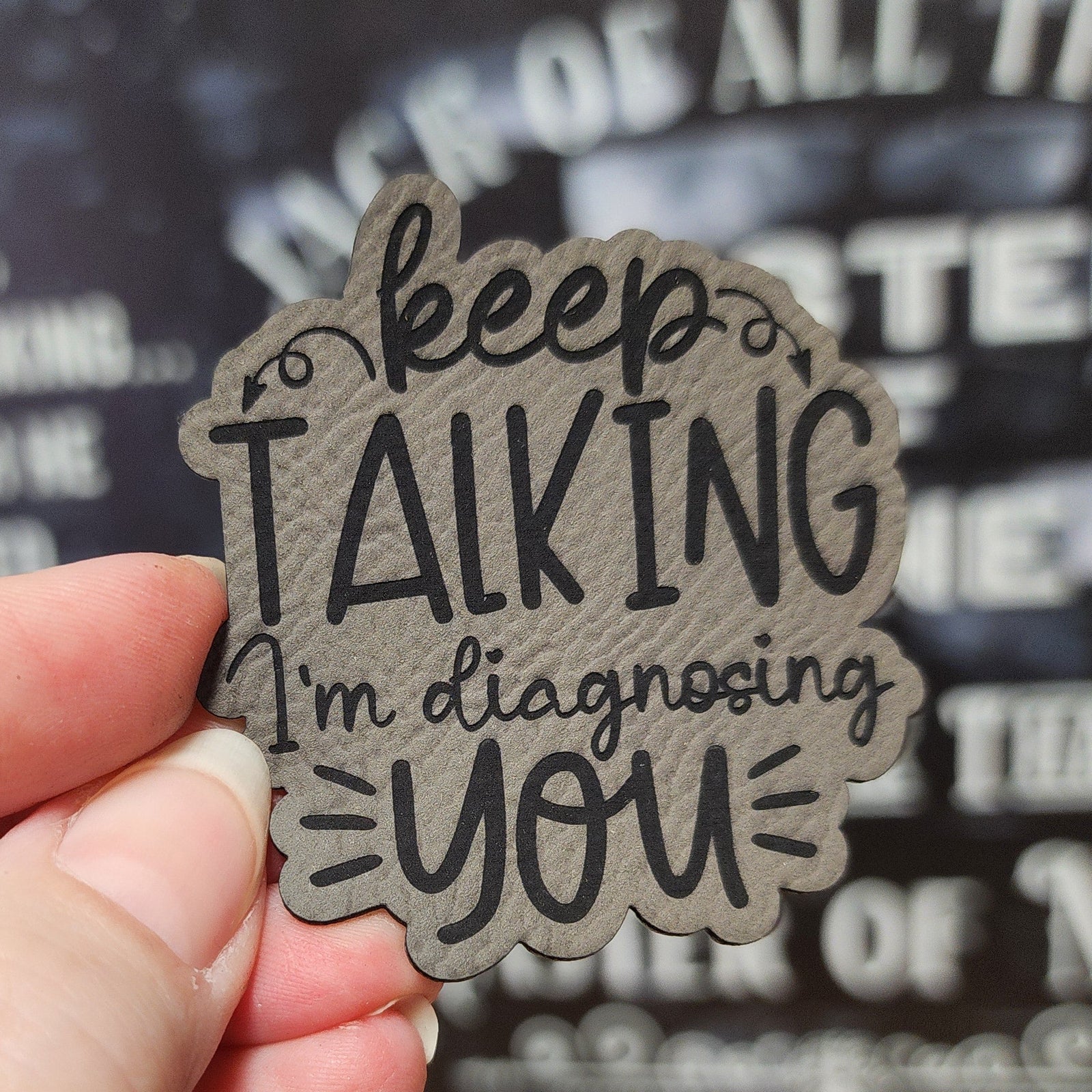 Keep Talking I'm Diagnosing You leatherette hat patch for humorous gifts, unique decor, and quirky fashion accessories.