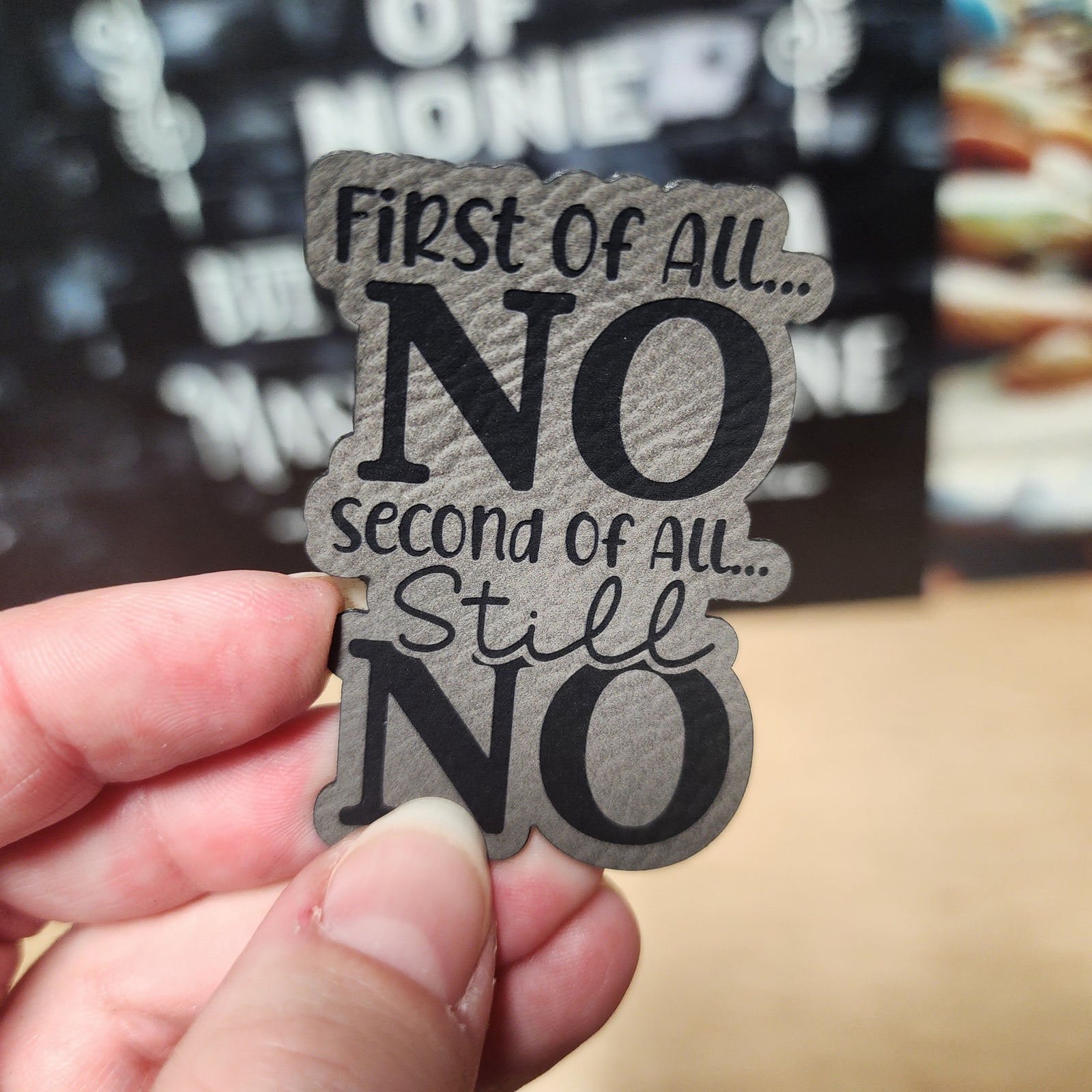 Funny leatherette hat patch saying 'First of All... NO second of all... Still NO' for casual hats.
