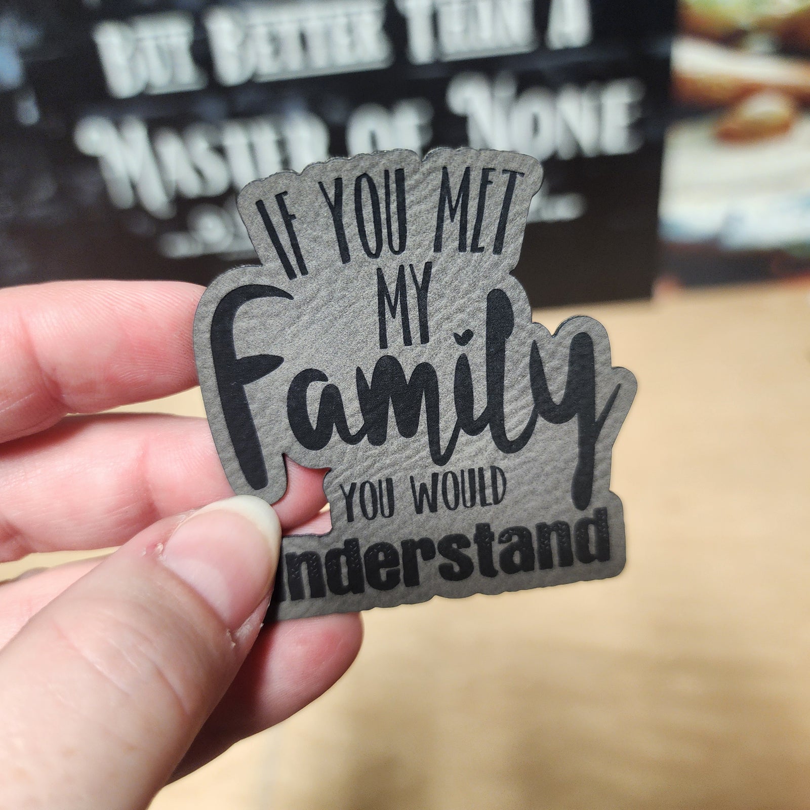 Leatherette family quote hat patch: 'If You Met My Family You Would Understand' for unique gifts and accessories.