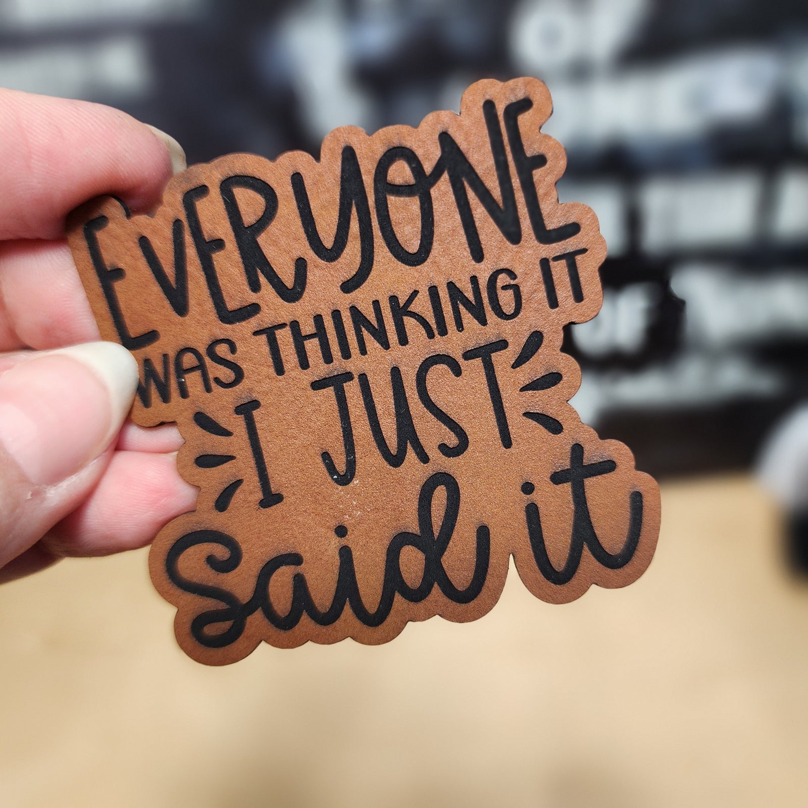 Funny leatherette hat patch that says 'Everyone was thinking it, I just said it' for trendy accessories.