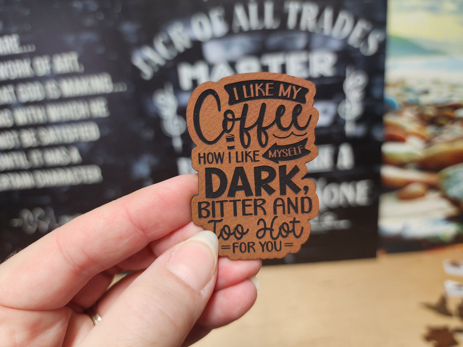 Coffee lover leatherette patch, I like my coffee dark, bitter, and too hot, perfect for hats or accessories.
